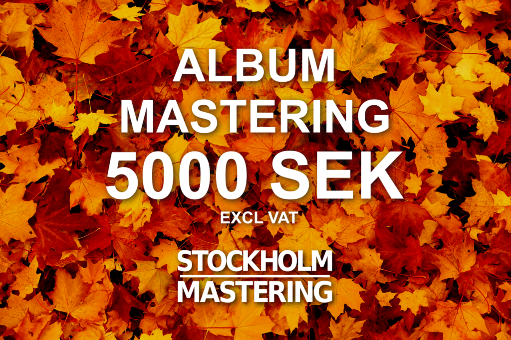 Album Mastering 5000 SEK – Autumn Campaign